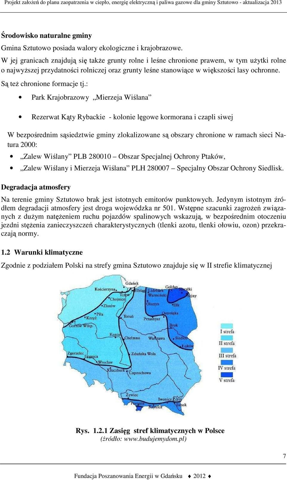 Są teŝ chronione formacje tj.