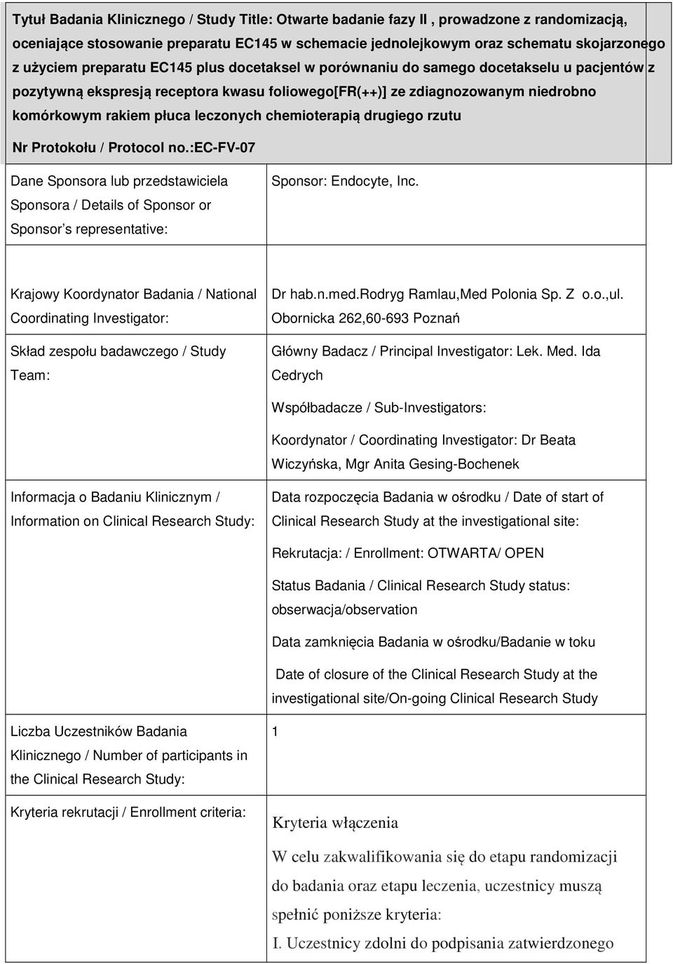 chemioterapią drugiego rzutu Nr Protokołu / Protocol no.:ec-fv-07 Dane Sponsora lub przedstawiciela Sponsora / Details of Sponsor or Sponsor s representative: Sponsor: Endocyte, Inc.