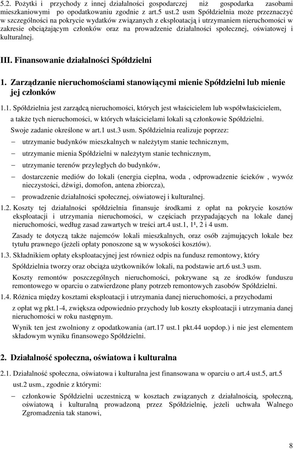 społecznej, oświatowej i kulturalnej. III. Finansowanie działalności Spółdzielni 1.