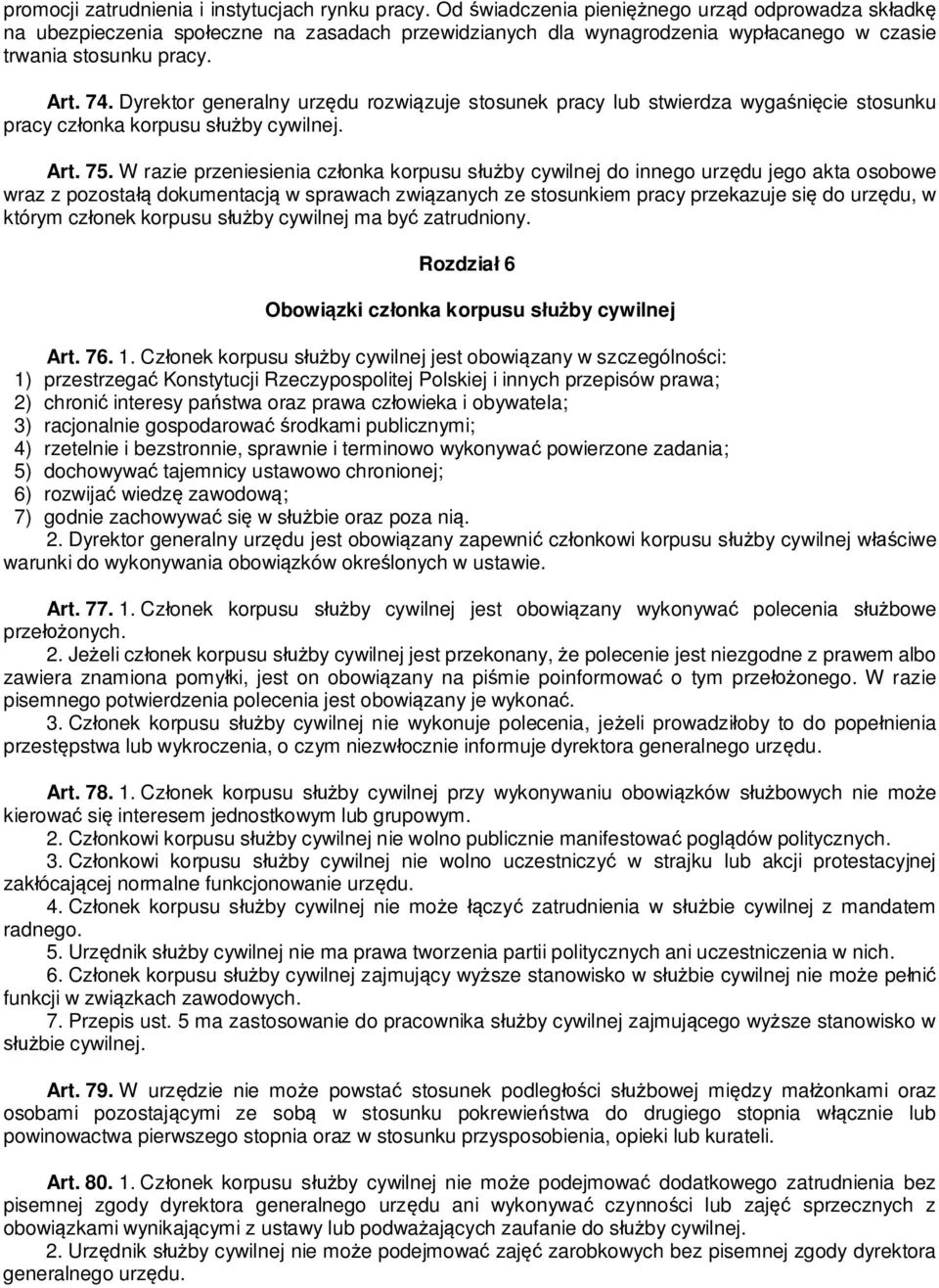 Dyrektor generalny urz du rozwi zuje stosunek pracy lub stwierdza wyga ni cie stosunku pracy cz onka korpusu s by cywilnej. Art. 75.