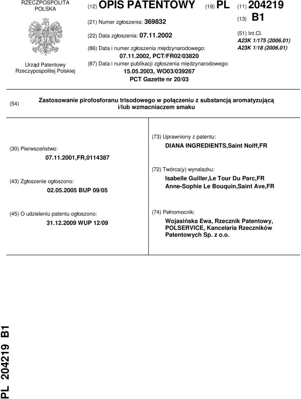 01) (54) Zastosowanie pirofosforanu trisodowego w połączeniu z substancją aromatyzującą i/lub wzmacniaczem smaku (30) Pierwszeństwo: 07.11.2001,FR,0114387 (43) Zgłoszenie ogłoszono: 02.05.