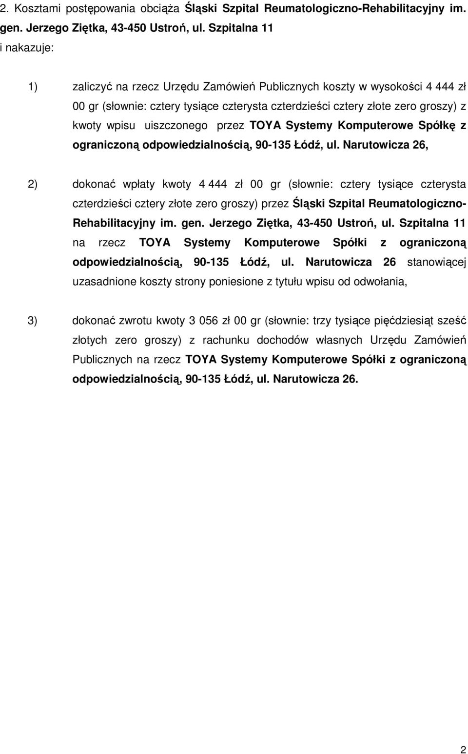 uiszczonego przez TOYA Systemy Komputerowe Spółkę z ograniczoną odpowiedzialnością, 90-135 Łódź, ul.