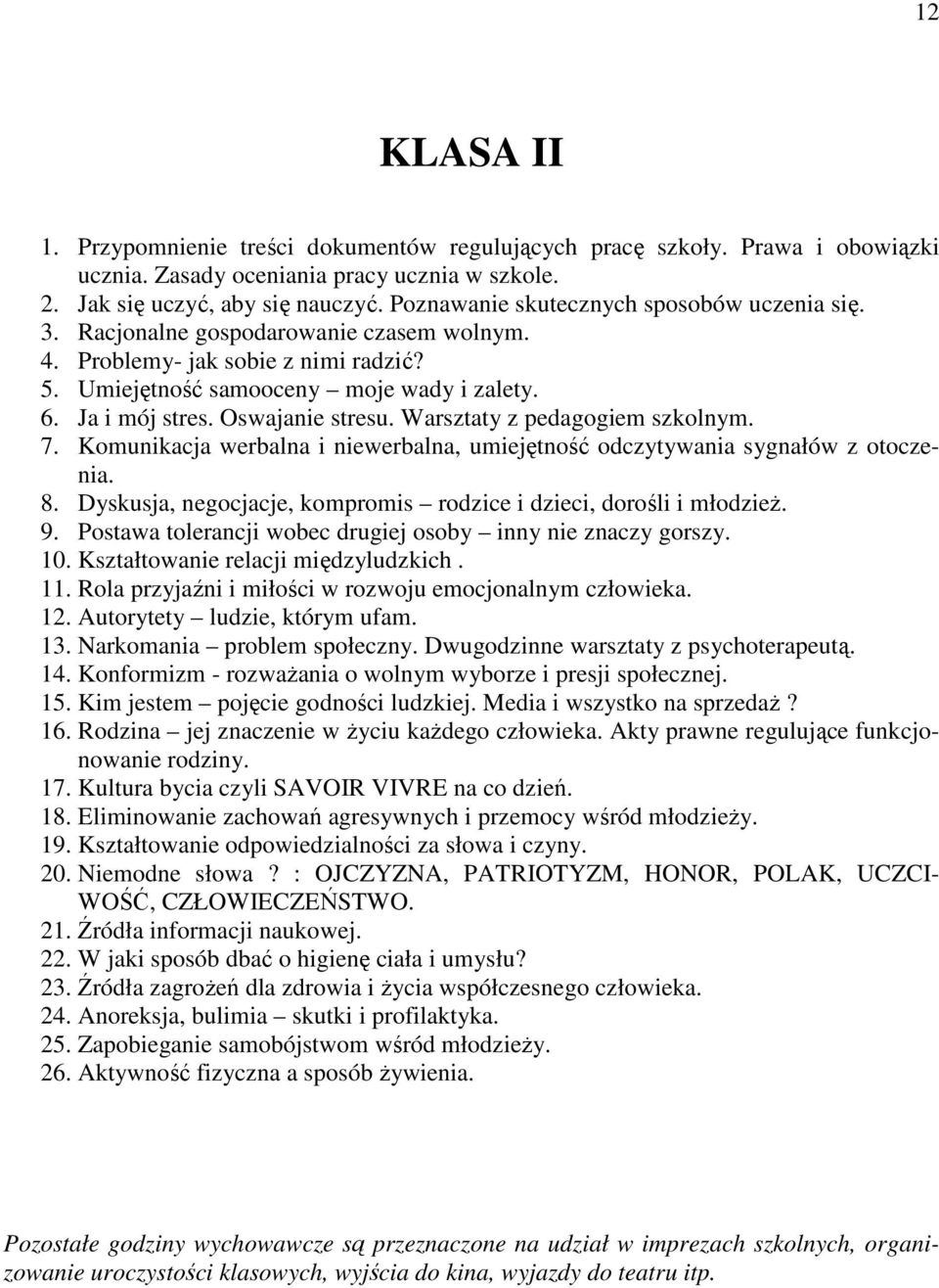Oswajanie stresu. Warsztaty z pedagogiem szkolnym. 7. Komunikacja werbalna i niewerbalna, umiejętność odczytywania sygnałów z otoczenia. 8.