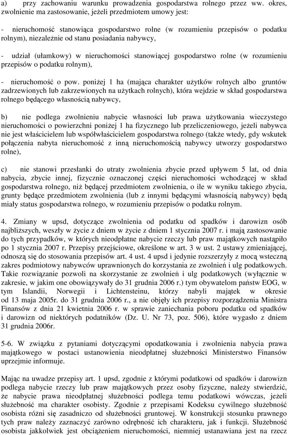 udział (ułamkowy) w nieruchomości stanowiącej gospodarstwo rolne (w rozumieniu przepisów o podatku rolnym), - nieruchomość o pow.