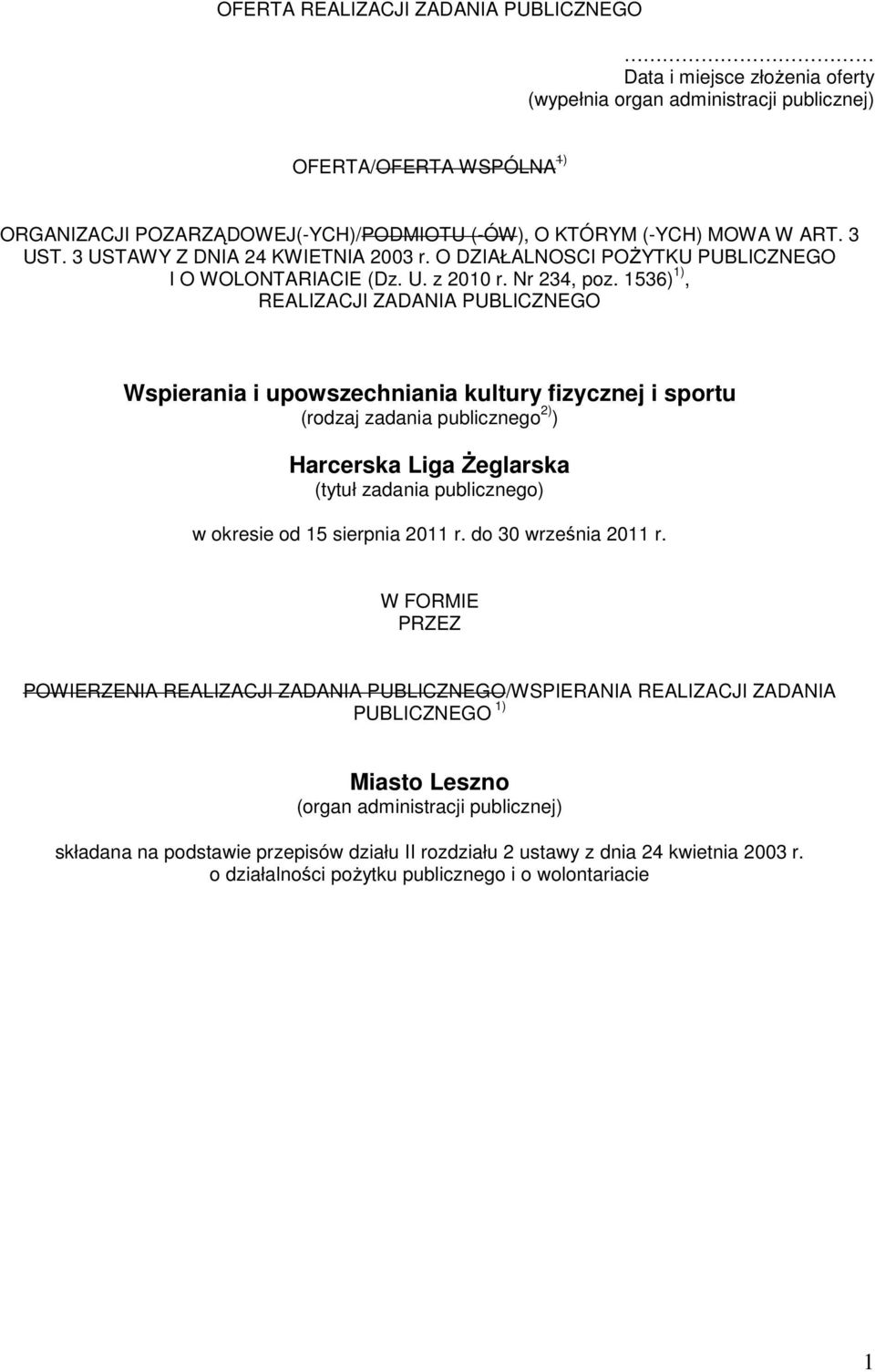 1536) 1), REALIZACJI ZADANIA PUBLICZNEGO Wspierania i upowszechniania kultury fizycznej i sportu (rodzaj zadania publicznego 2) ) Harcerska Liga śeglarska (tytuł zadania publicznego) w okresie od 15