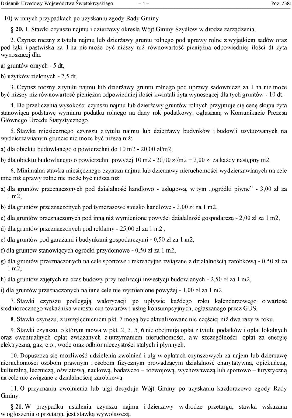 żyta wynoszącej dla: a) gruntów ornych - 5 dt, b) użytków zielonych - 2,5 dt. 3.