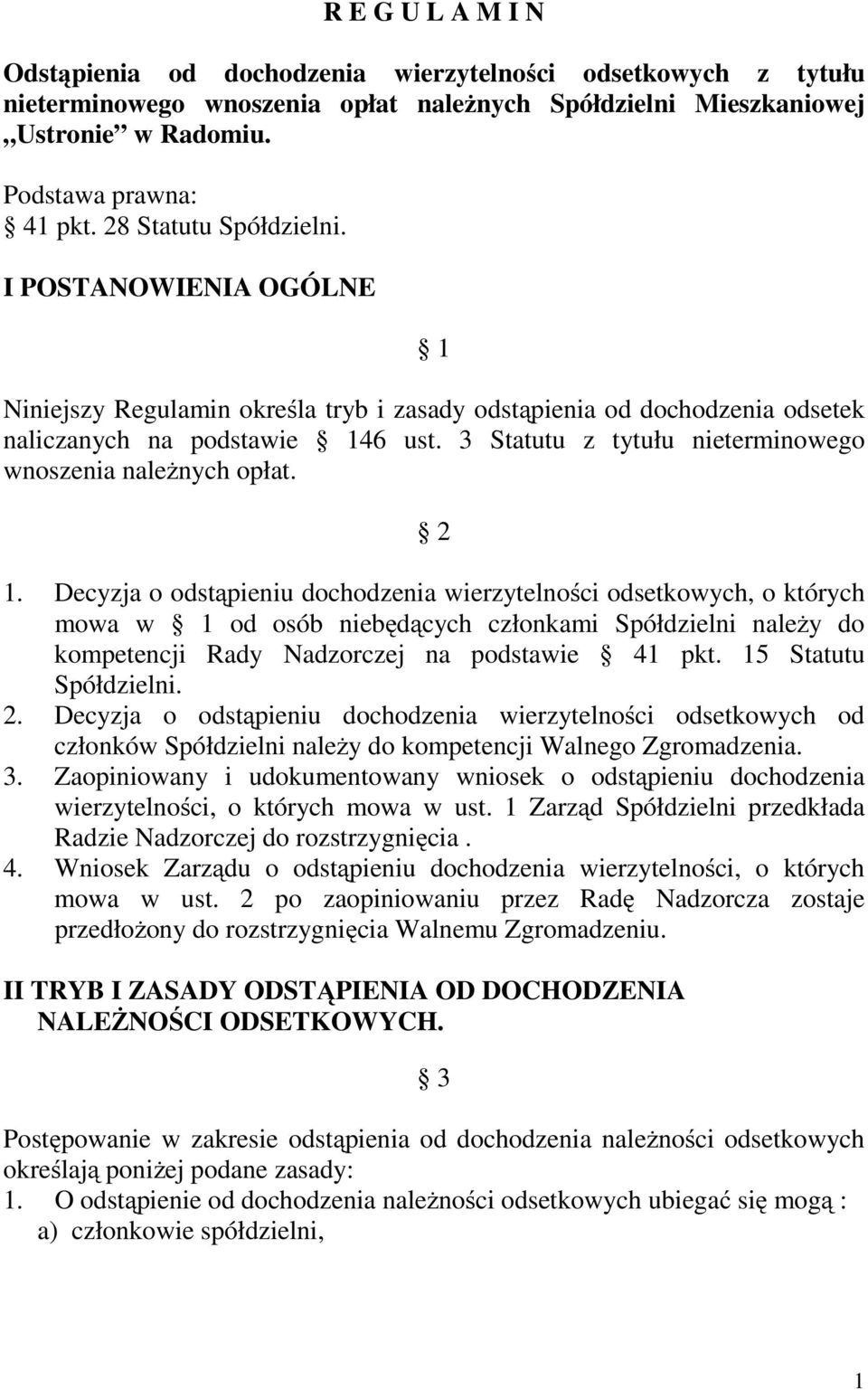 3 Statutu z tytułu nieterminowego wnoszenia należnych opłat. 2 1.