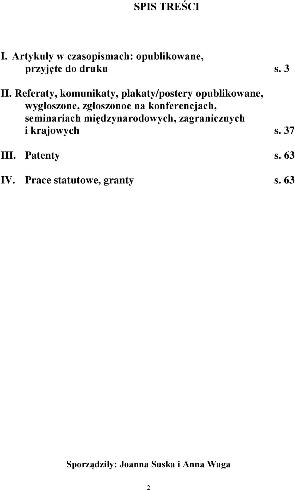 konferencjach, seminariach międzynarodowych, zagranicznych i krajowych s. 37 III.