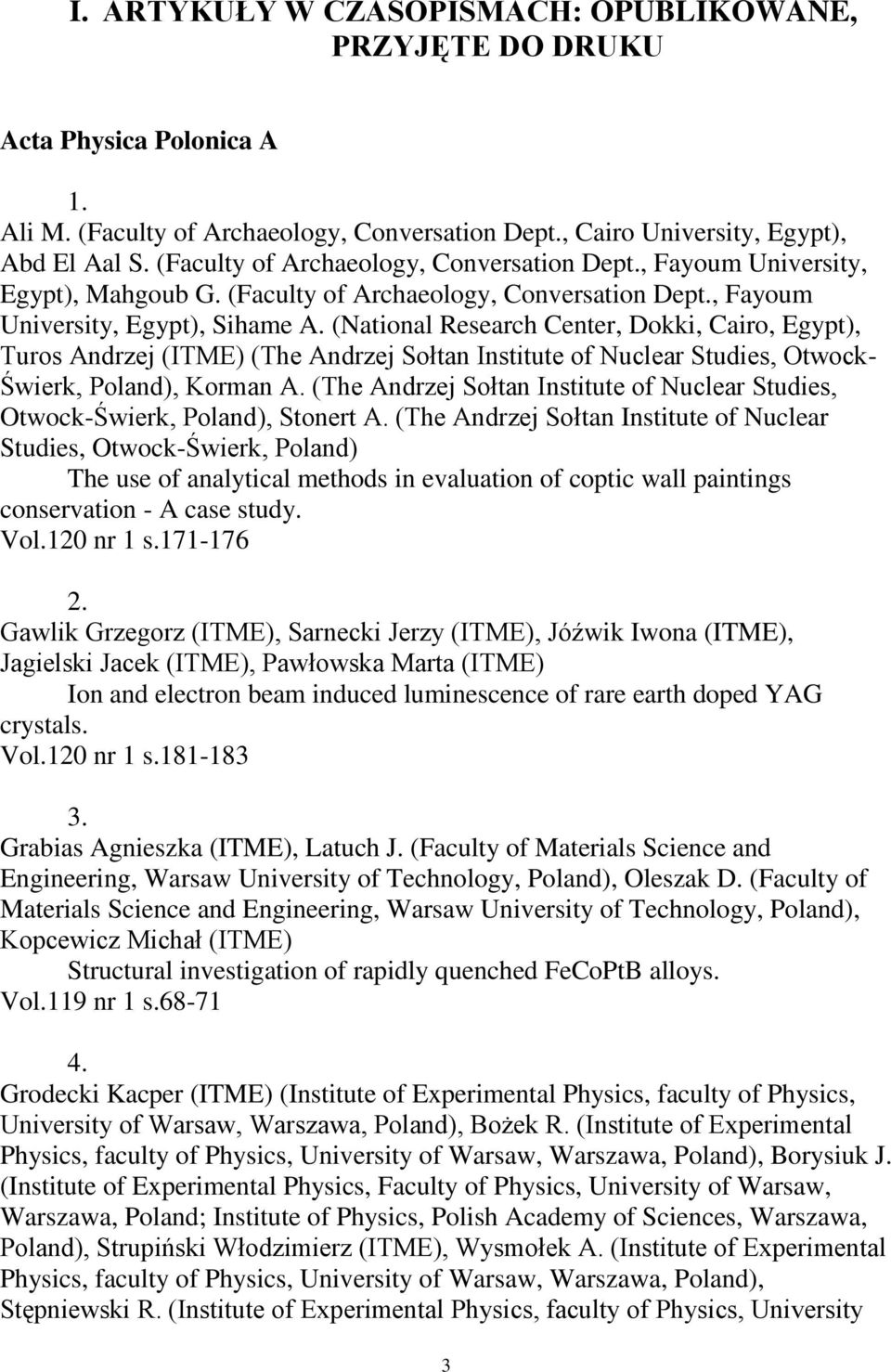 (National Research Center, Dokki, Cairo, Egypt), Turos Andrzej (ITME) (The Andrzej Sołtan Institute of Nuclear Studies, Otwock- Świerk, Poland), Korman A.