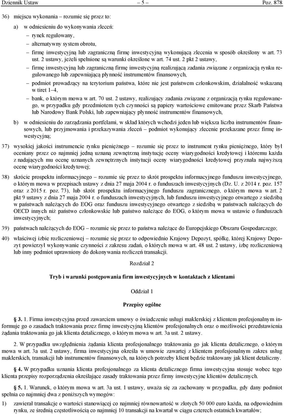 zlecenia w sposób określony w art. 73 ust. 2 ustawy, jeżeli spełnione są warunki określone w art. 74 ust.