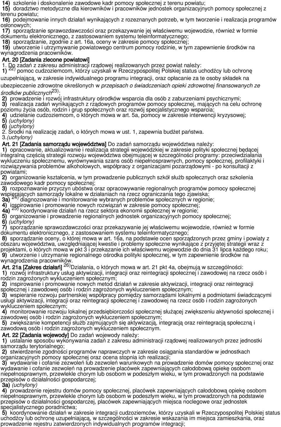 również w formie dokumentu elektronicznego, z zastosowaniem systemu teleinformatycznego; 18) sporządzanie, zgodnie z art.