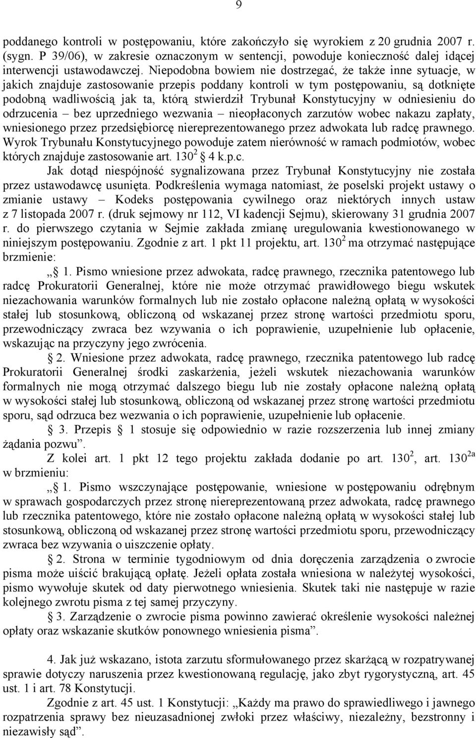 Trybunał Konstytucyjny w odniesieniu do odrzucenia bez uprzedniego wezwania nieopłaconych zarzutów wobec nakazu zapłaty, wniesionego przez przedsiębiorcę niereprezentowanego przez adwokata lub radcę