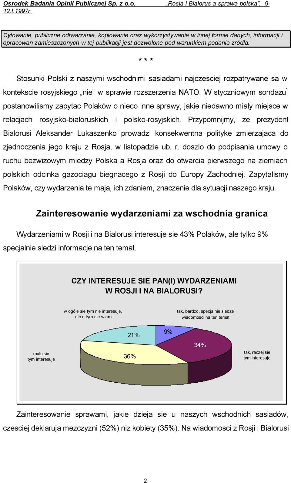 W styczniowym sondazu 1 postanowilismy zapytac Polaków o nieco inne sprawy, jakie niedawno mialy miejsce w relacjach rosyjsko-bialoruskich i polsko-rosyjskich.