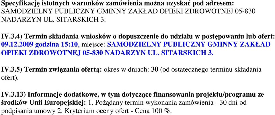 2009 godzina 15:10, miejsce: SAMODZIELNY PUBLICZNY GMINNY ZAKŁAD OPIEKI ZDROWOTNEJ 05-830