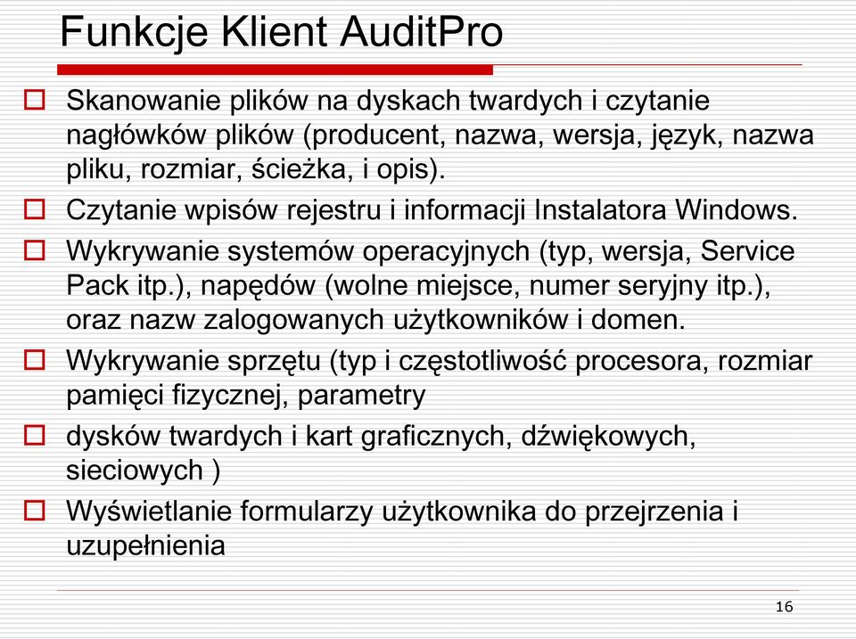 ), napędów (wolne miejsce, numer seryjny itp.), oraz nazw zalogowanych użytkowników i domen.