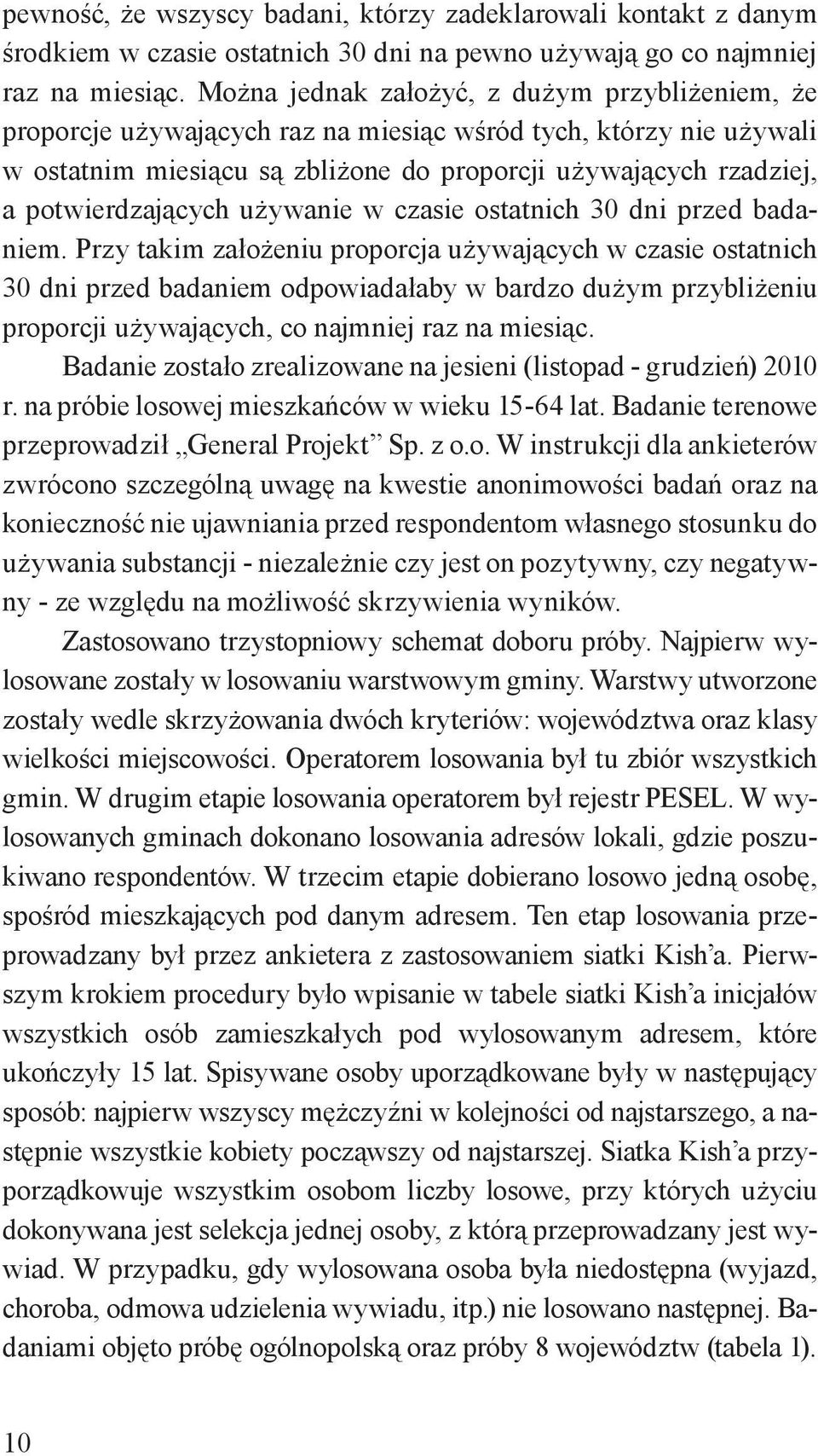 potwierdzających używanie w czasie ostatnich 30 dni przed badaniem.