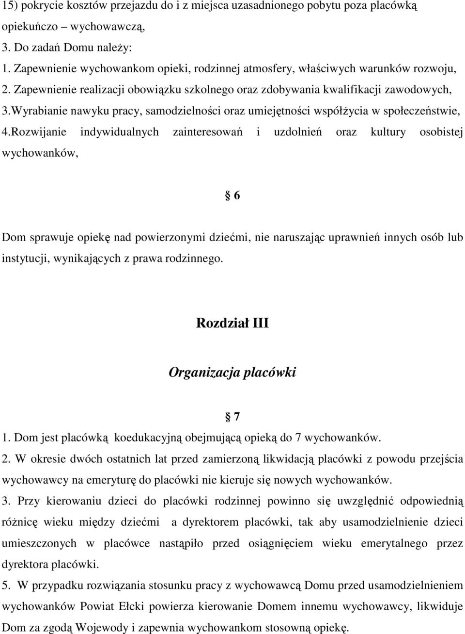 Wyrabianie nawyku pracy, samodzielności oraz umiejętności współżycia w społeczeństwie, 4.