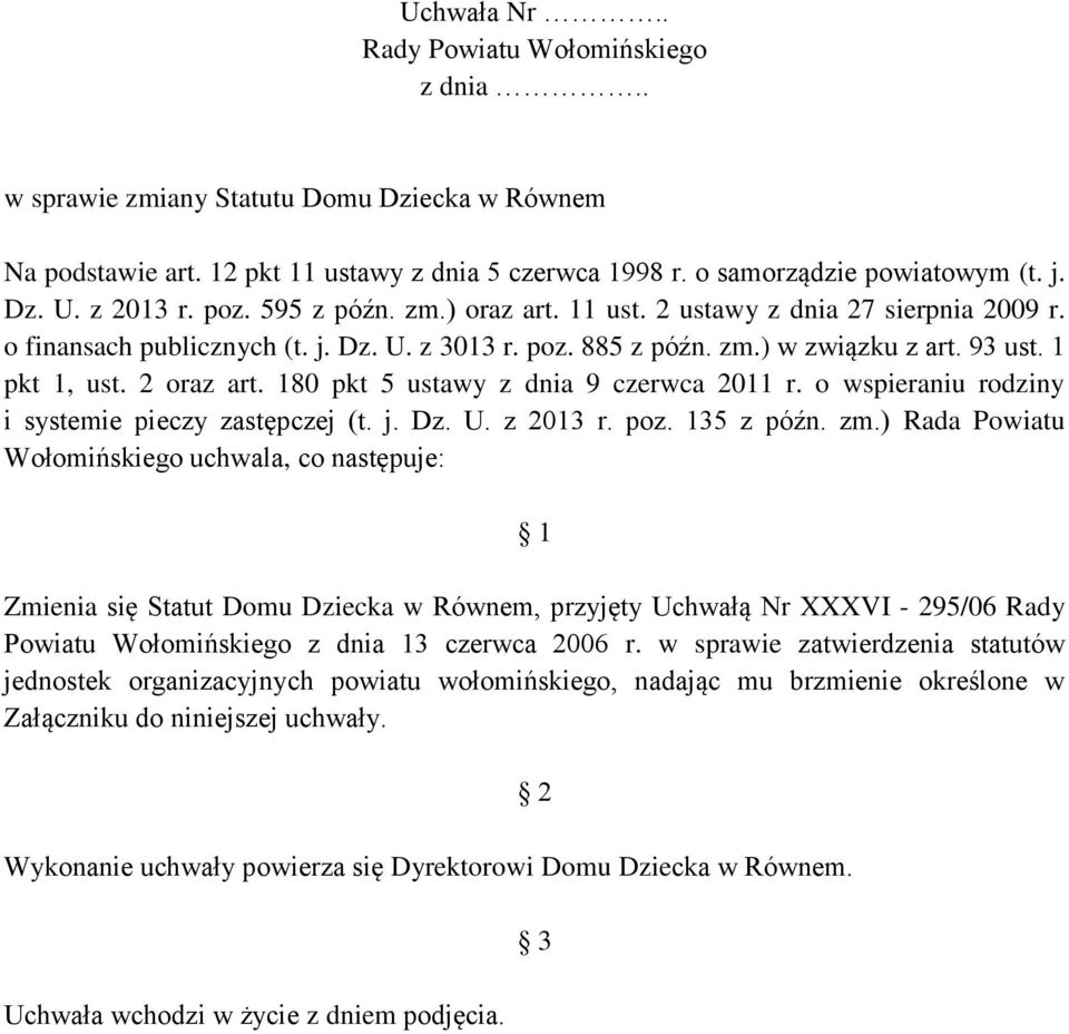 2 oraz art. 180 pkt 5 ustawy z dnia 9 czerwca 2011 r. o wspieraniu rodziny i systemie pieczy zastępczej (t. j. Dz. U. z 2013 r. poz. 135 z późn. zm.