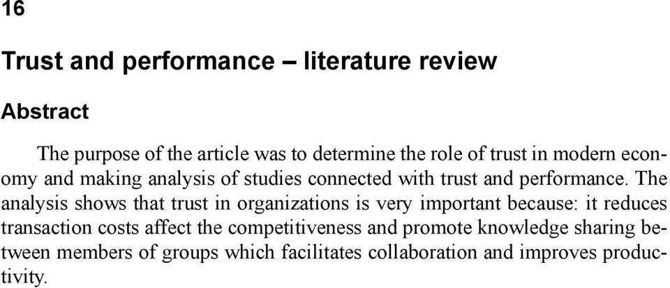 The analysis shows that trust in organizations is very important because: it reduces transaction costs affect