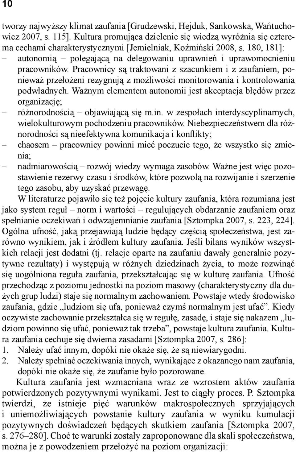 180, 181]: autonomią polegającą na delegowaniu uprawnień i uprawomocnieniu pracowników.