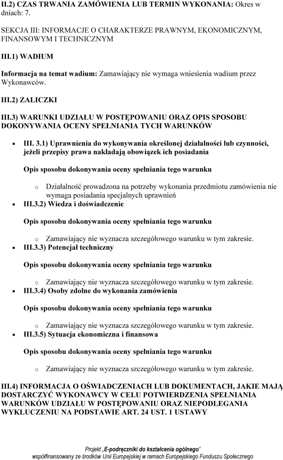 3) WARUNKI UDZIAŁU W POSTĘPOWANIU ORAZ OPIS SPOSOBU DOKONYWANIA OCENY SPEŁNIANIA TYCH WARUNKÓW III. 3.