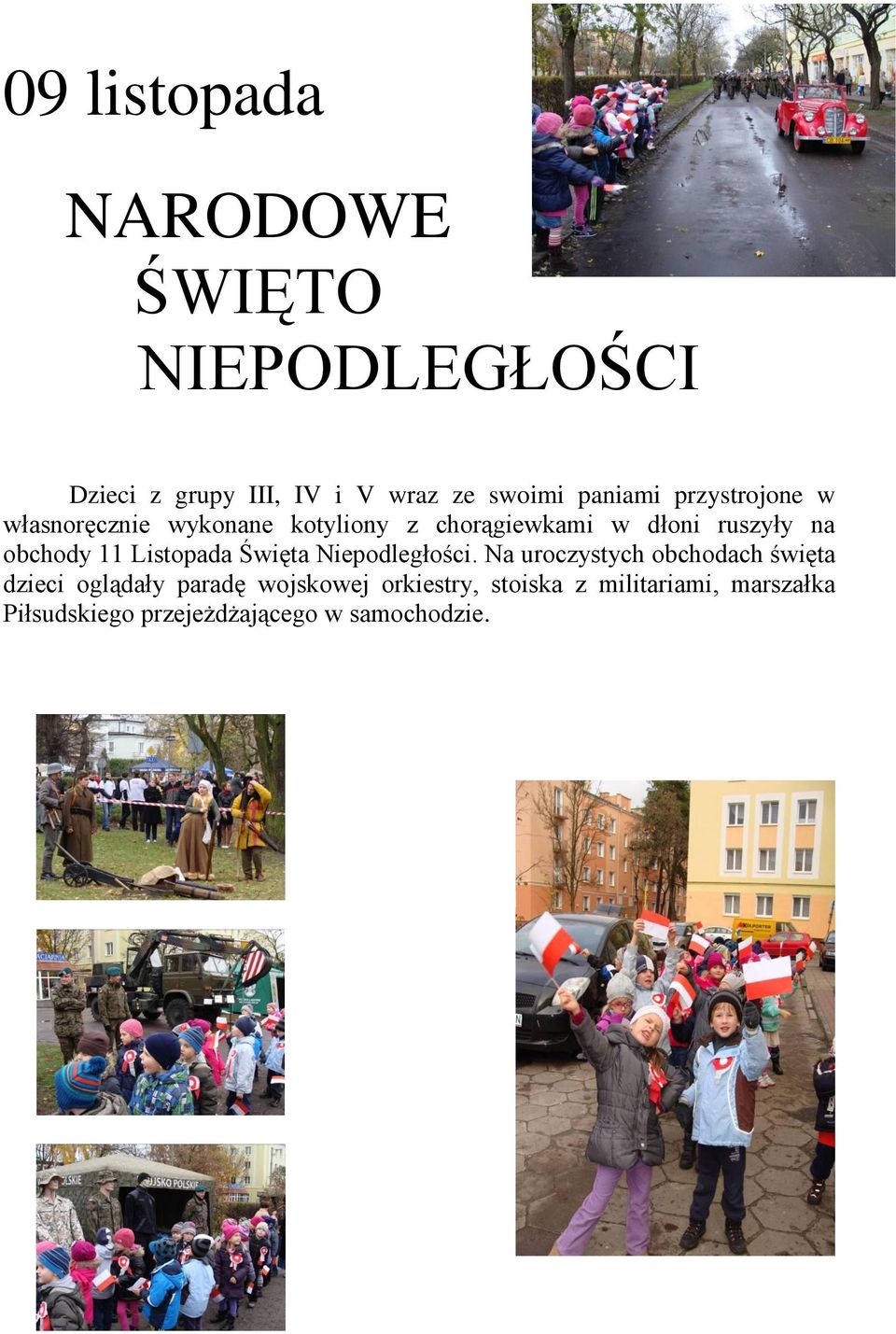 Listopada Święta Niepodległości.