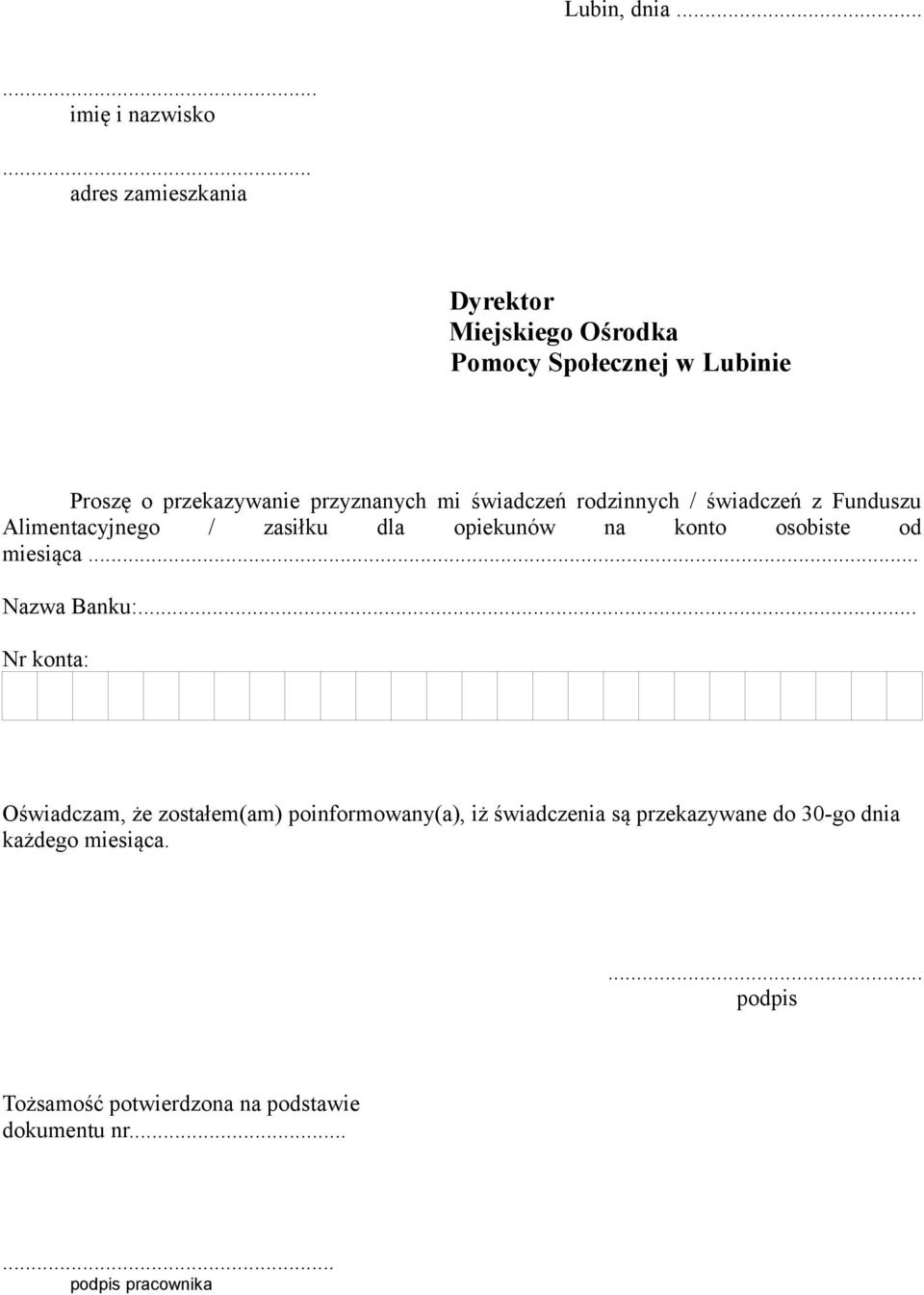 świadczeń rodzinnych / świadczeń z Funduszu Alimentacyjnego / zasiłku dla opiekunów na konto osobiste od miesiąca.