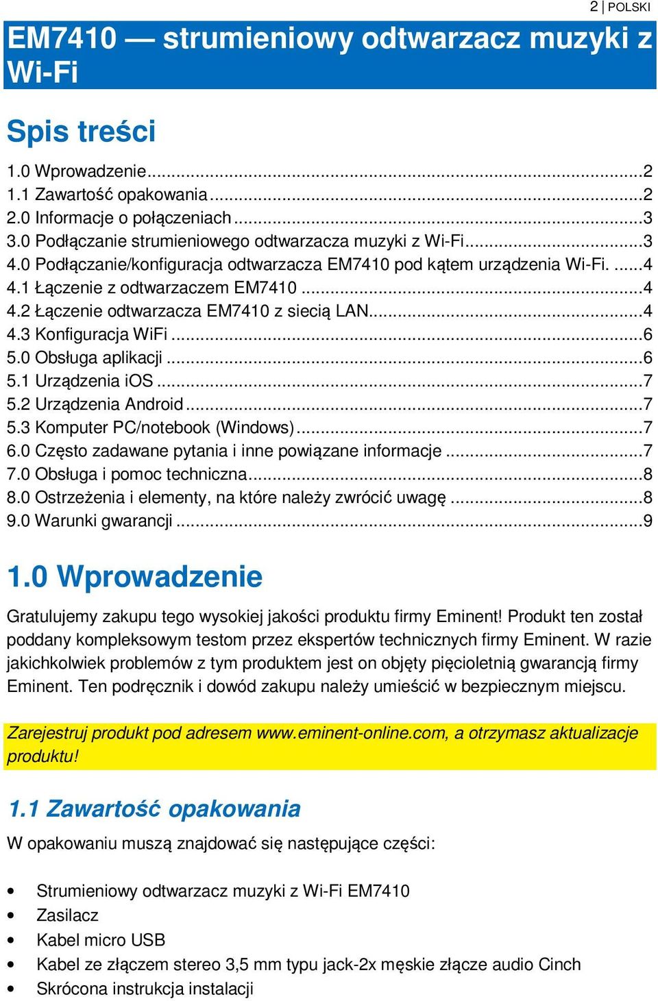 .. 4 4.3 Konfiguracja WiFi... 6 5.0 Obsługa aplikacji... 6 5.1 Urządzenia ios... 7 5.2 Urządzenia Android... 7 5.3 Komputer PC/notebook (Windows)... 7 6.