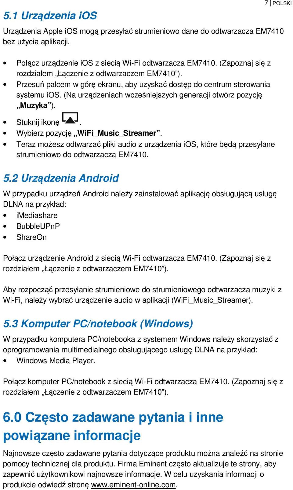 (Na urządzeniach wcześniejszych generacji otwórz pozycję Muzyka ). Stuknij ikonę. Wybierz pozycję WiFi_Music_Streamer.