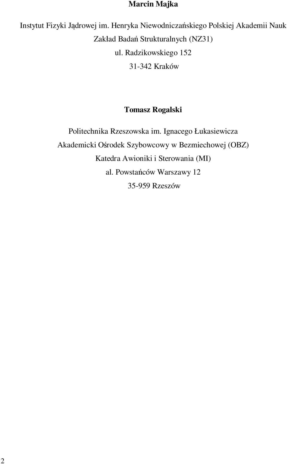 Radzikowskiego 152 31-342 Kraków Tomasz Rogalski Politechnika Rzeszowska im.