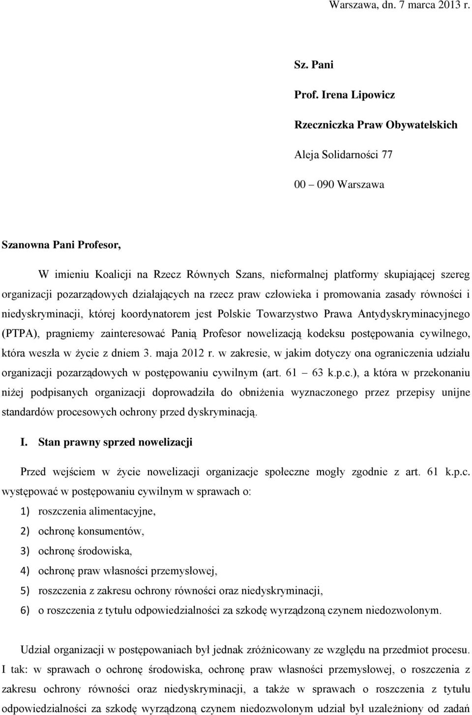 organizacji pozarządowych działających na rzecz praw człowieka i promowania zasady równości i niedyskryminacji, której koordynatorem jest Polskie Towarzystwo Prawa Antydyskryminacyjnego (PTPA),