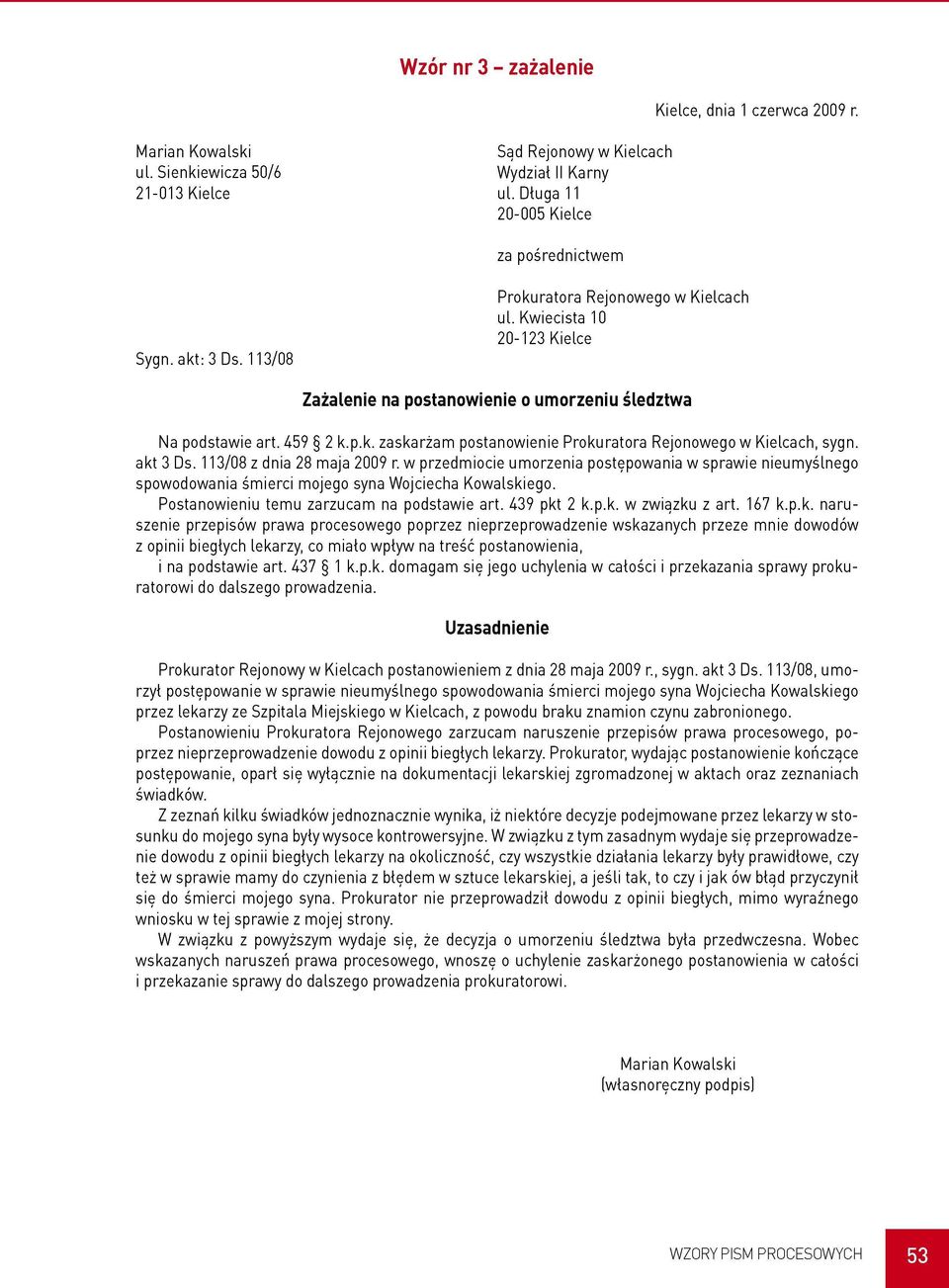 akt 3 Ds. 113/08 z dnia 28 maja 2009 r. w przedmiocie umorzenia postępowania w sprawie nieumyślnego spowodowania śmierci mojego syna Wojciecha Kowalskiego.