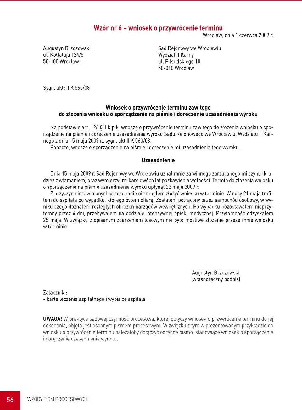 , sygn. akt II K 560/08. Ponadto, wnoszę o sporządzenie na piśmie i doręczenie mi uzasadnienia tego wyroku. Dnia 15 maja 2009 r.