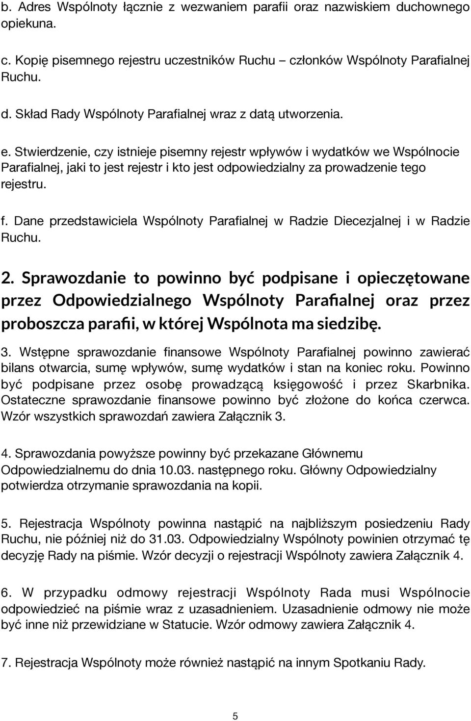 Dane przedstawiciela Wspólnoty Parafialnej w Radzie Diecezjalnej i w Radzie Ruchu. 2.