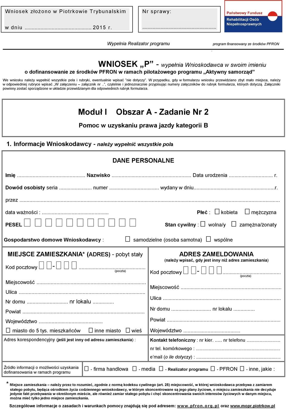 samorząd We wniosku należy wypełnić wszystkie pola i rubryki, ewentualnie wpisać nie dotyczy.