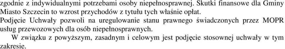 Podjęcie Uchwały pozwoli na uregulowanie stanu prawnego świadczonych przez MOPR usług