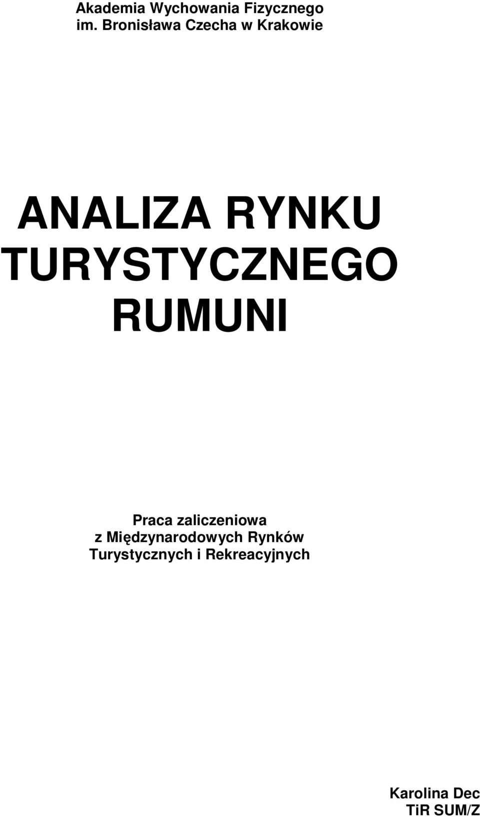 TURYSTYCZNEGO RUMUNI Praca zaliczeniowa z