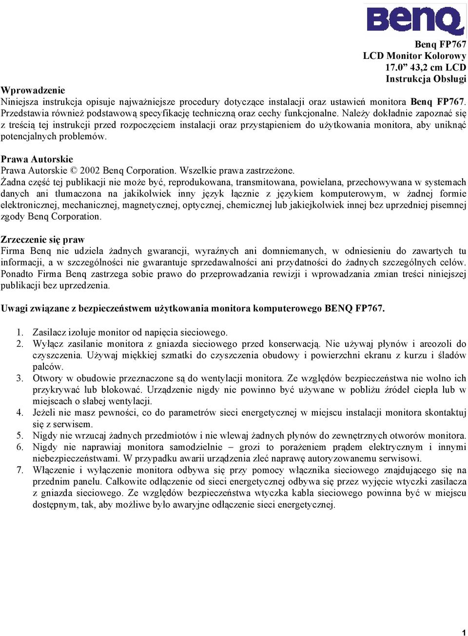 Należy dokładnie zapoznać się z treścią tej instrukcji przed rozpoczęciem instalacji oraz przystąpieniem do użytkowania monitora, aby uniknąć potencjalnych problemów.