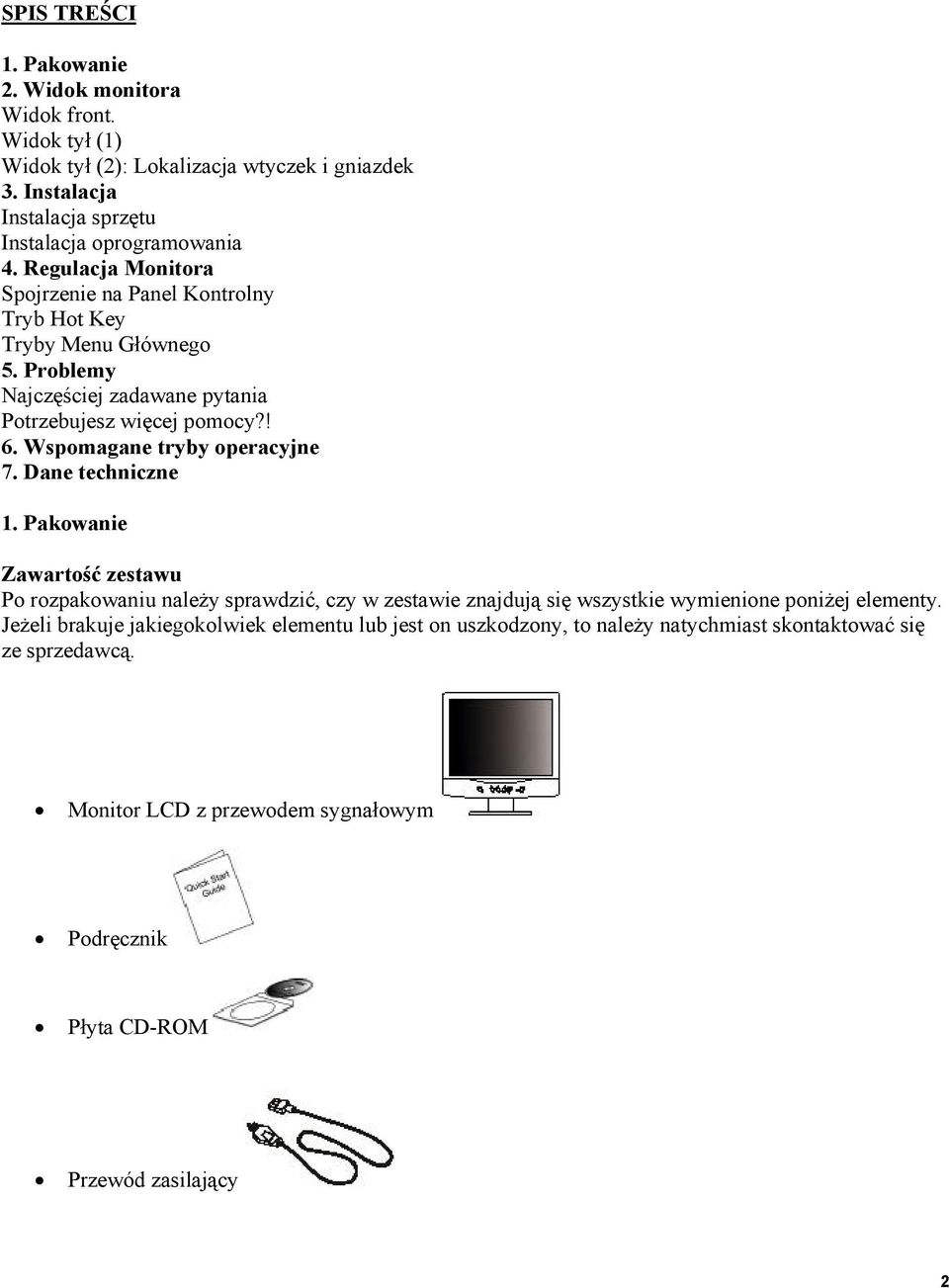 Wspomagane tryby operacyjne 7. Dane techniczne 1.