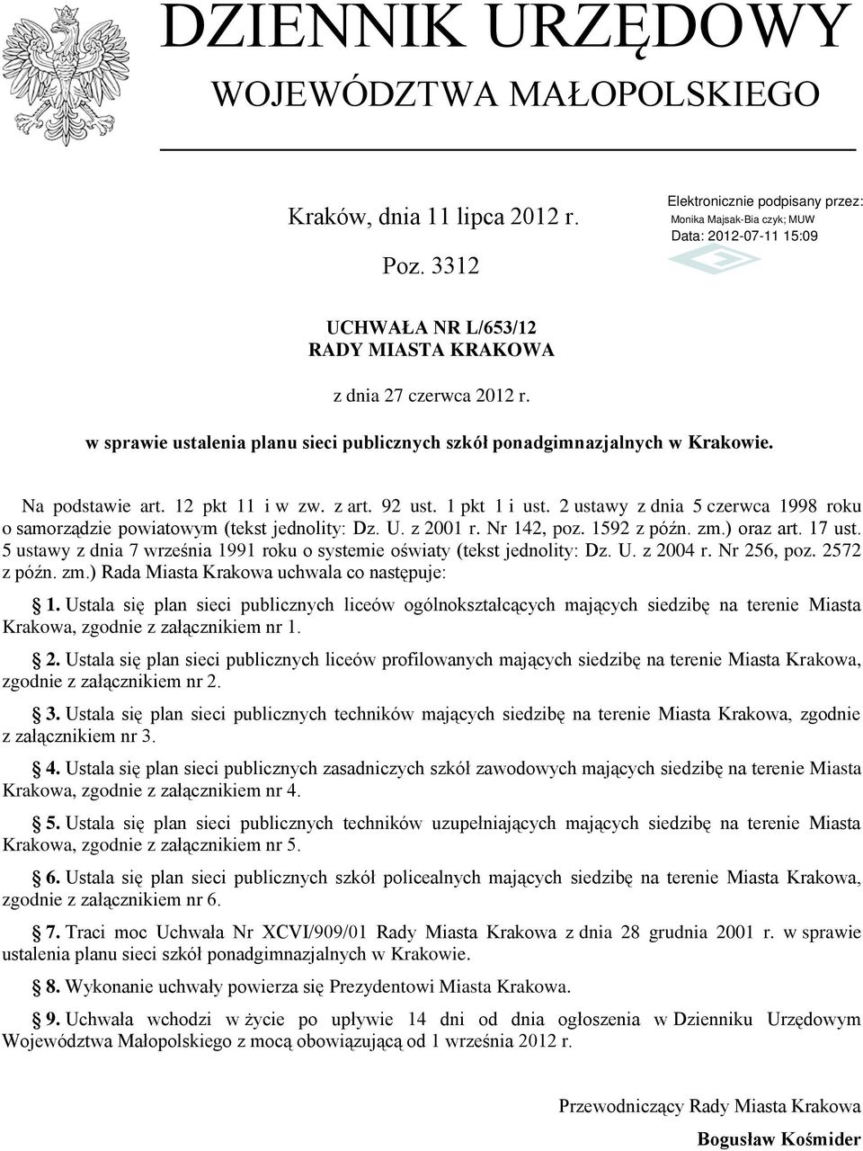 2 ustawy z dnia 5 czerwca 1998 roku o samorządzie powiatowym (tekst jednolity: Dz. U. z 2001 r. Nr 142, poz. 1592 z późn. zm.) oraz art. 17 ust.