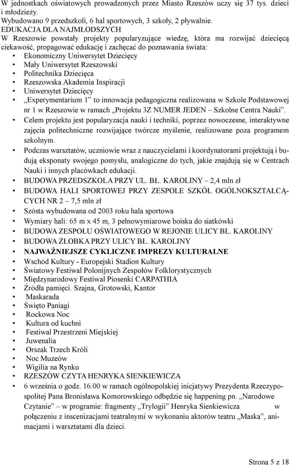 Dziecięcy Mały Uniwersytet Rzeszowski Politechnika Dziecięca Rzeszowska Akademia Inspiracji Uniwersytet Dziecięcy Experymentarium 1 to innowacja pedagogiczna realizowana w Szkole Podstawowej nr 1 w