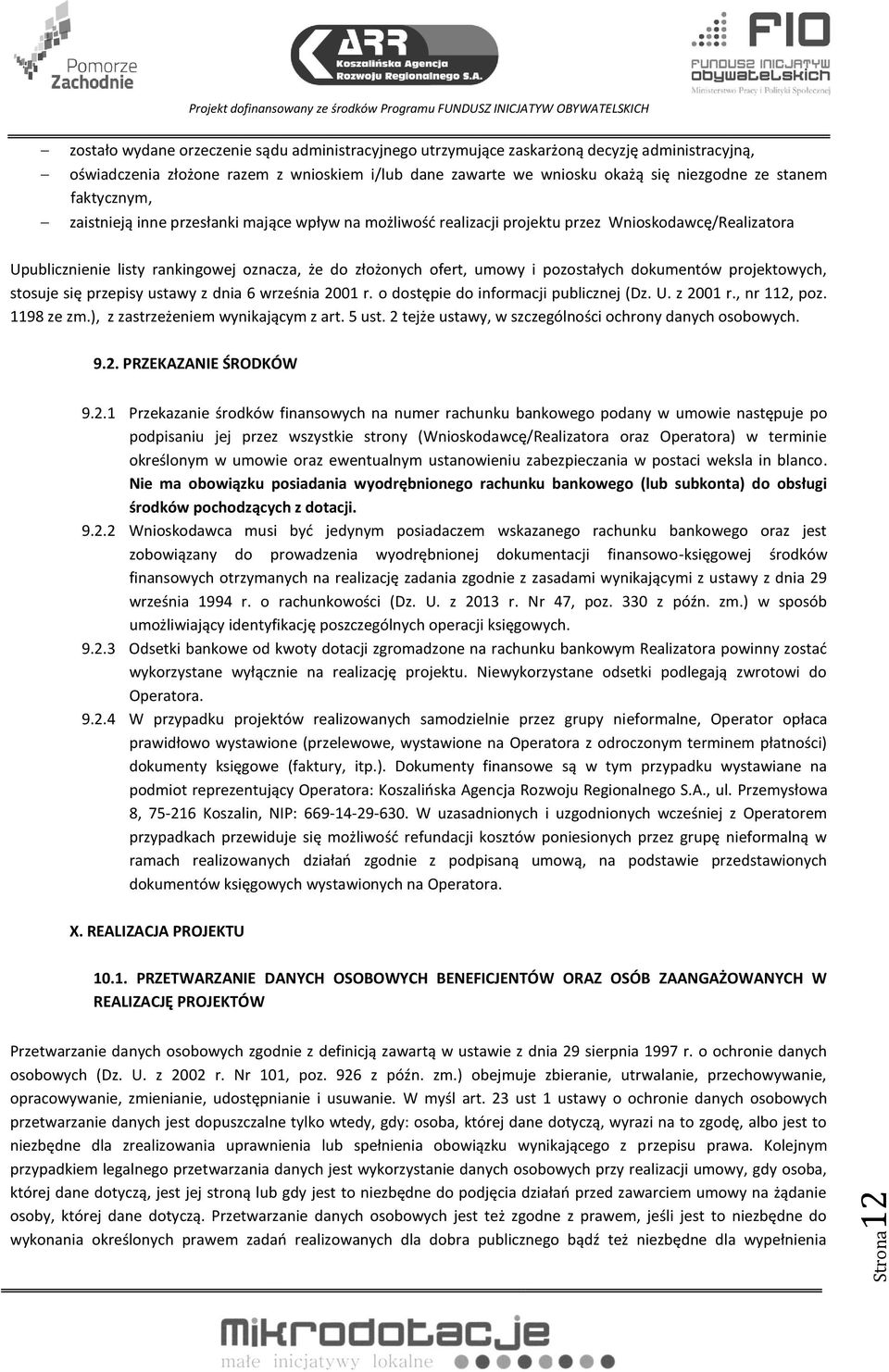 pozostałych dokumentów projektowych, stosuje się przepisy ustawy z dnia 6 września 2001 r. o dostępie do informacji publicznej (Dz. U. z 2001 r., nr 112, poz. 1198 ze zm.