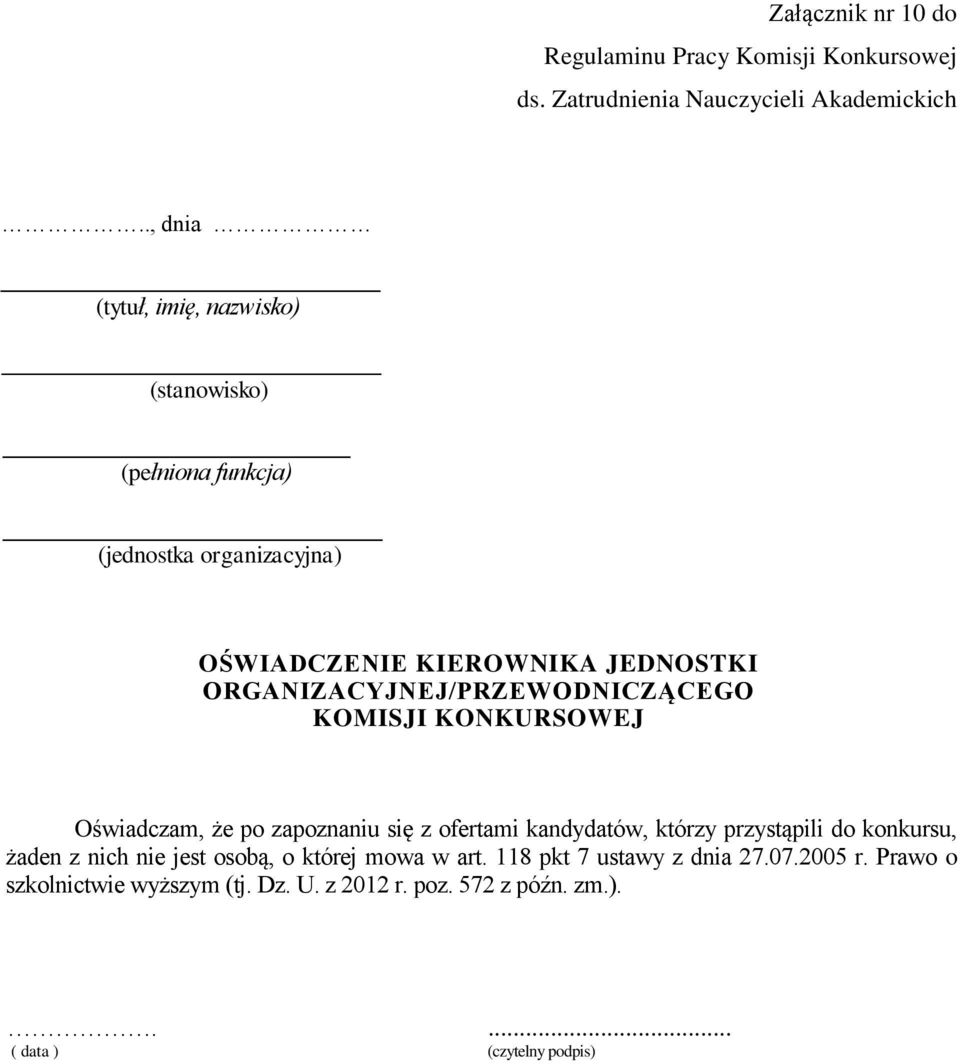 JEDNOSTKI ORGANIZACYJNEJ/PRZEWODNICZĄCEGO KOMISJI KONKURSOWEJ Oświadczam, że po zapoznaniu się z ofertami kandydatów,