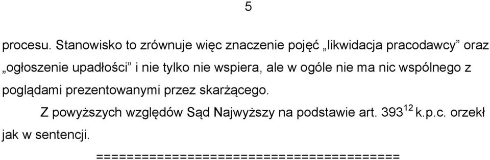 upadłości i nie tylko nie wspiera, ale w ogóle nie ma nic wspólnego z poglądami