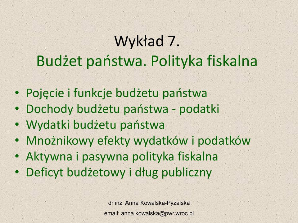 - podatki Wydatki budżetu paostwa Mnożnikowy efekty wydatków i podatków