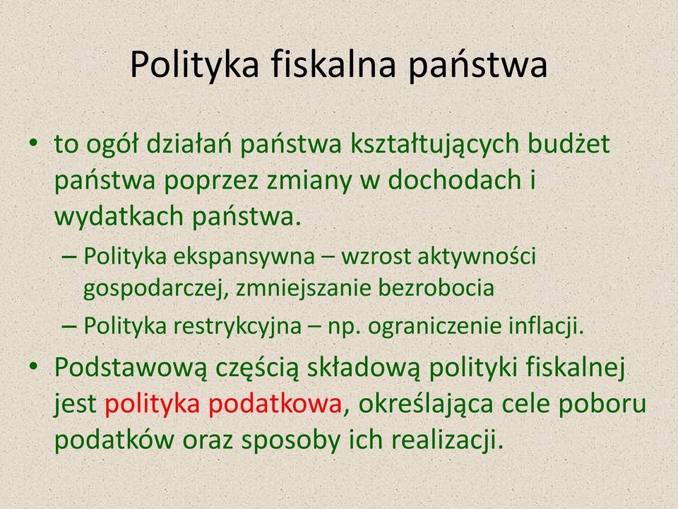 Polityka ekspansywna wzrost aktywności gospodarczej, zmniejszanie bezrobocia Polityka