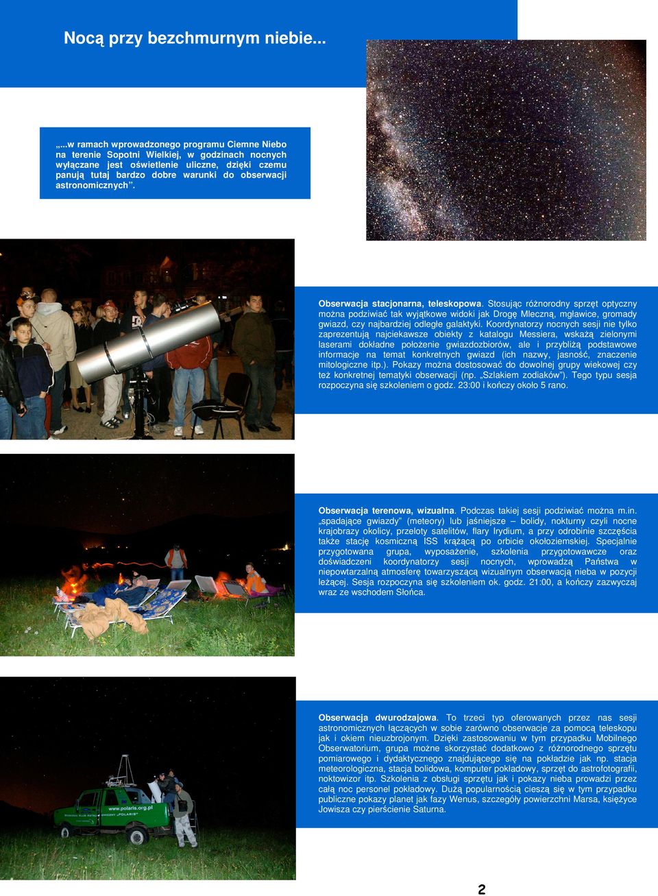 astronomicznych. Obserwacja stacjonarna, teleskopowa.