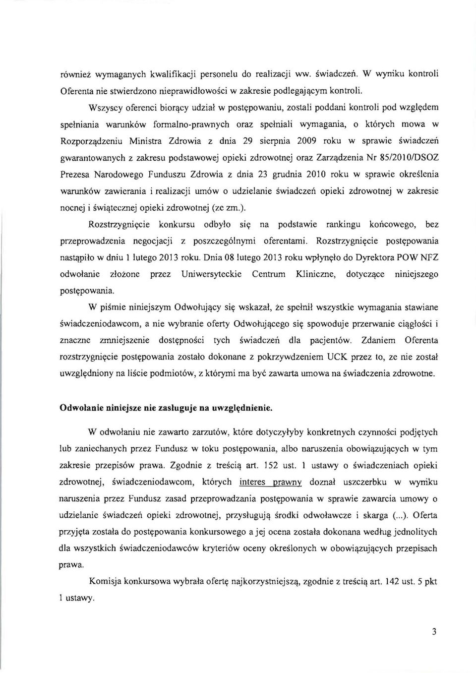 Zdrowia z dnia 29 slerprua 2009 roku w sprawie swiadczen gwarantowanych z zakresu podstawowej opieki zdrowotnej oraz Zarz~dzenia Nr 85/2010IDSOZ Prezesa Narodowego Funduszu Zdrowia z dnia 23 grudnia