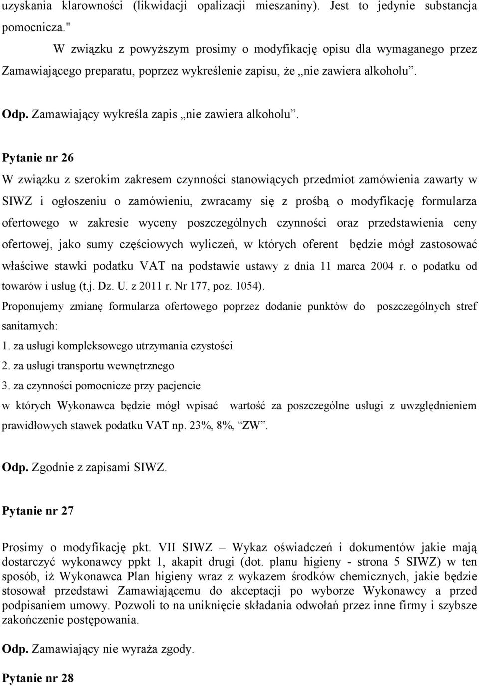 Zamawiający wykreśla zapis nie zawiera alkoholu.