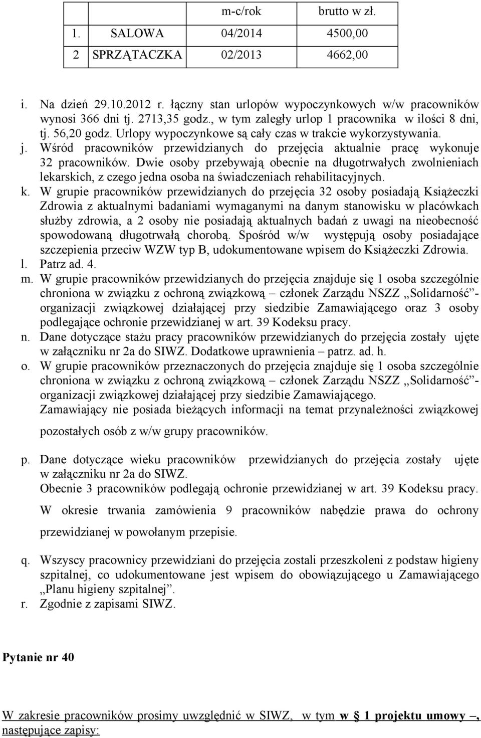 Wśród pracowników przewidzianych do przejęcia aktualnie pracę wykonuje 32 pracowników.